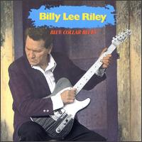 Billy Lee Riley - Blue Collar Blues lyrics