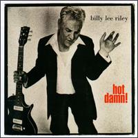 Billy Lee Riley - Hot Damn lyrics
