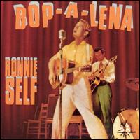 Ronnie Self - Bop-A-Lena lyrics
