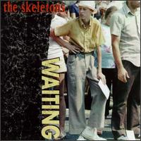 The Skeletons - Waiting lyrics