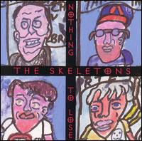 The Skeletons - Nothing to Lose lyrics