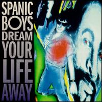 Spanic Boys - Dream Your Life Away lyrics