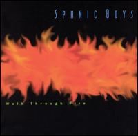 Spanic Boys - Walk Through Fire lyrics
