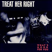Treat Her Right - What's Good for You lyrics