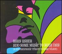 Gary Usher - Add Some Music to Your Day: 1970 Symphonic Tribute to Brian Wilson lyrics