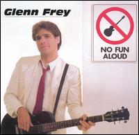 Glenn Frey - No Fun Aloud lyrics