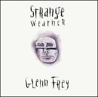 Glenn Frey - Strange Weather lyrics