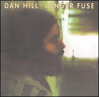 Dan Hill - Longer Fuse lyrics