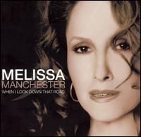 Melissa Manchester - When I Look Down That Road lyrics