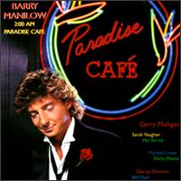 Barry Manilow - 2:00 AM Paradise Caf? [live] lyrics