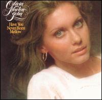 Olivia Newton-John - Have You Never Been Mellow lyrics