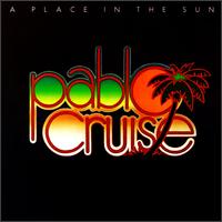 Pablo Cruise - A Place in the Sun lyrics