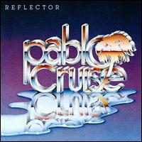 Pablo Cruise - Reflector lyrics