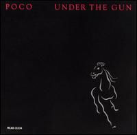 Poco - Under the Gun lyrics