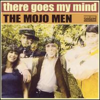 The Mojo Men - There Goes My Mind lyrics