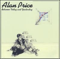 Alan Price - Between Today and Yesterday lyrics