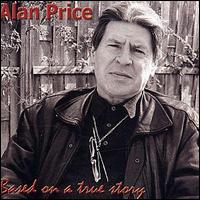 Alan Price - Based on a True Story lyrics