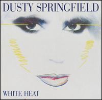 Dusty Springfield - White Heat lyrics