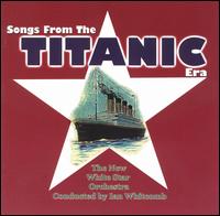 Ian Whitcomb - Songs from the Titanic Era lyrics