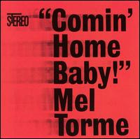 Mel Torm - Comin' Home Baby! lyrics