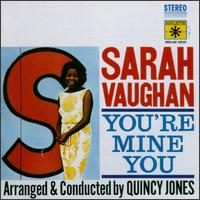 Sarah Vaughan - You're Mine You lyrics
