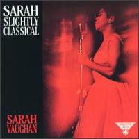 Sarah Vaughan - Sarah Slightly Classical lyrics