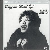 Sarah Vaughan - Crazy and Mixed Up lyrics