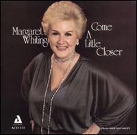 Margaret Whiting - Come a Little Closer lyrics