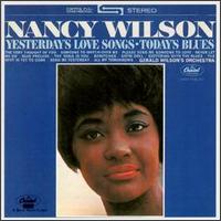Nancy Wilson - Yesterday's Love Songs/Today's Blues lyrics