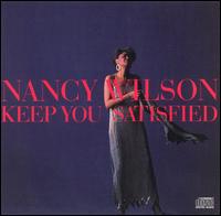 Nancy Wilson - Keep You Satisfied lyrics