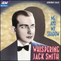 Whispering Jack Smith - Me and My Shadow lyrics