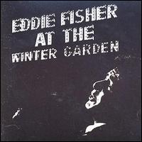 Eddie Fisher - Eddie Fisher at the Winter Garden [live] lyrics