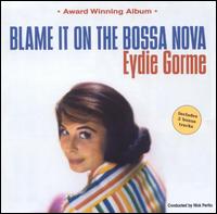 Eydie Gorme - Blame It on the Bossa Nova lyrics