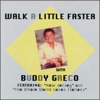 Buddy Greco - Walk a Little Faster lyrics