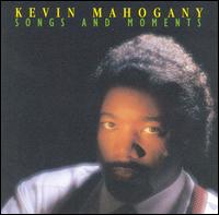 Kevin Mahogany - Songs and Moments lyrics