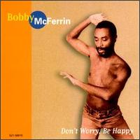 Bobby McFerrin - Don't Worry, Be Happy lyrics