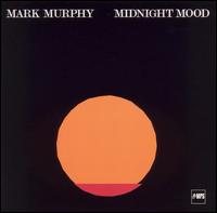 Mark Murphy - Midnight Mood lyrics