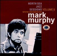 Mark Murphy - North Sea Jazz Sessions, Vol. 5 lyrics