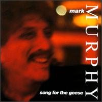 Mark Murphy - Song for the Geese lyrics