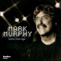 Mark Murphy - Some Time Ago lyrics