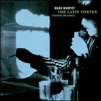 Mark Murphy - The Latin Porter lyrics
