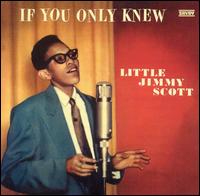 Little Jimmy Scott - If You Only Knew lyrics