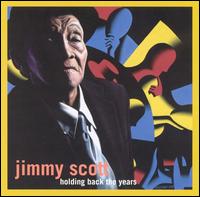 Little Jimmy Scott - Holding Back the Years lyrics