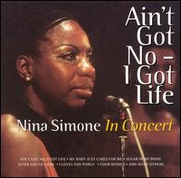 Nina Simone - Ain't Got No-I Got Life: In Concert [live] lyrics