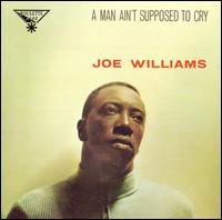 Joe Williams - A Man Ain't Supposed to Cry lyrics