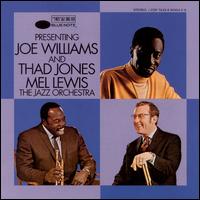 Joe Williams - Presenting Joe Williams and the Thad Jones/Mel Lewis Jazz Orchestra lyrics