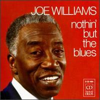 Joe Williams - Nothin' But the Blues lyrics