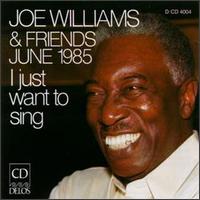 Joe Williams - I Just Wanna Sing lyrics