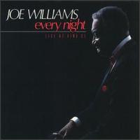 Joe Williams - Every Night: Live at Vine St. lyrics