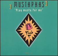 3 Mustaphas 3 - Play Musty for Me lyrics